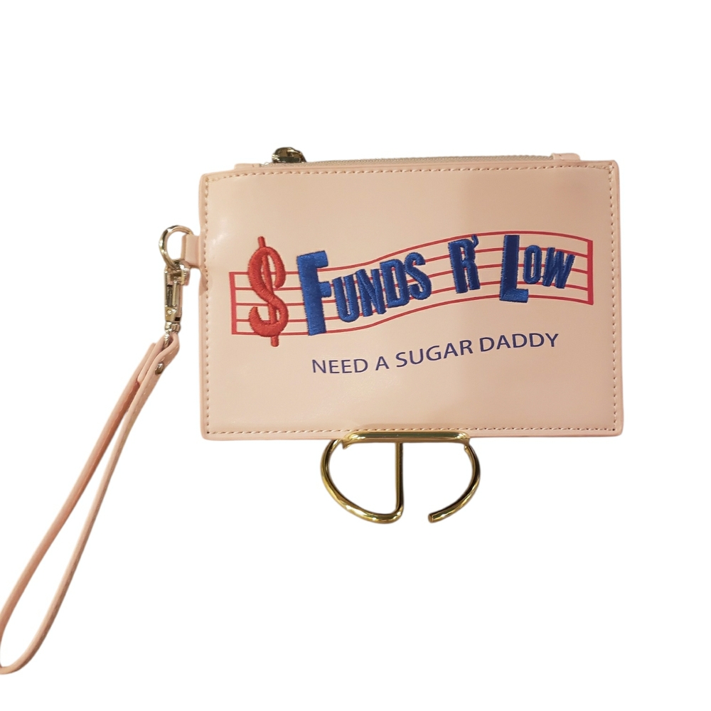 NWT! 'FUNDS ARE LOW NEED A SUGAR DADDY' Pink Wristlet Clutch - Picture 2 of 3